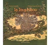 Le Loup-hibou - Philippe Legendre-Kvater - Hesse Eds - broché - Contes / Légendes
