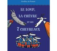Le loup, la chèvre et les 7 chevreaux Geoffroy de Pennart (Auteur)