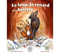 Le loup, le renard et la belette - Lapierre Jean-Baptiste - Graine De Loup - broché - Comptine, chant