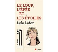 Le loup, l'épée et les étoiles Lola Lafon (Auteur)