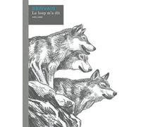 Le Loup M'a Dit - Intégrale - Avec Un Tiré À Part Numéroté Et Signé