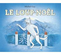 Le Loup-Noël - Michel Gay - Ecole Des Loisirs - broché - album jeunesse