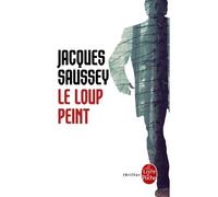 Le Loup peint - Jacques Saussey - Lgf - Poche - Roman