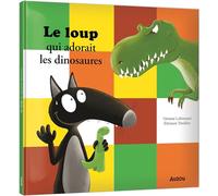 Orianne Lallemand, Éléonore Thuillier – Le loup qui adorait les dinosaures – Album cartonné – Auzou