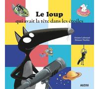 Le loup qui avait la tête dans les étoiles – Grand format – Auzou