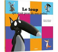 Le loup qui avait peur de son ombre - Orianne Lallemand - Auzou Éditions - broché - Album jeunesse dès 3 ans