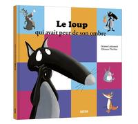 Le loup qui avait peur de son ombre - Orianne Lallemand - Auzou Philippe Eds - cartonné - Album jeunesse dès 3 ans