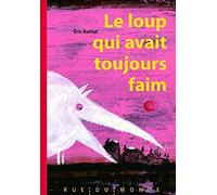 Le Loup Qui Avait Toujours Faim