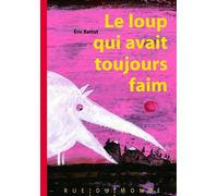 Le Loup Qui Avait Toujours Faim