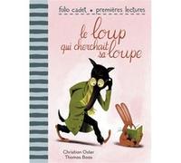 Le loup qui cherchait sa loupe Christian Oster (Auteur), Thomas Baas (Illustration)