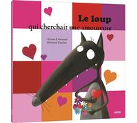 Le loup qui cherchait une amoureuse - Orianne Lallemand - Auzou Éditions - broché - Album jeunesse dès 3 ans