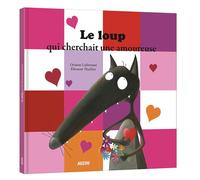Le loup qui cherchait une amoureuse - Orianne Lallemand - Auzou Philippe Eds - broché - Album jeunesse dès 3 ans