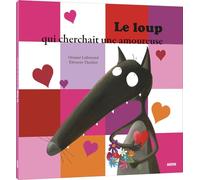 Le loup qui cherchait une amoureuse - Orianne Lallemand - Auzou Philippe Eds - broché - Album jeunesse dès 3 ans