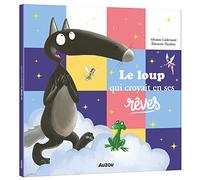 Orianne Lallemand & Eléonore Thuillier – Le loup qui croyait en ses rêves – Album jeunesse