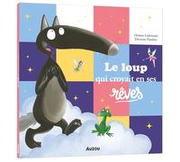 Orianne Lallemand – Le loup qui croyait en ses rêves – Album jeunesse – Cartonné