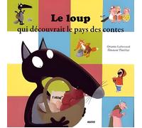 Le loup qui découvrait le pays des contes