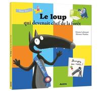 Le loup qui devenait chef de la forêt