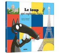 Le loup qui explorait Paris Orianne Lallemand (Auteur), Eléonore Thuillier (Auteur), Damien Hervé (Directeur éditorial), Margaux Khalil (Conception couverture ou illustration)