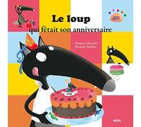 Le loup qui fêtait son anniversaire by Lallemand, Orianne (2014) Paperback