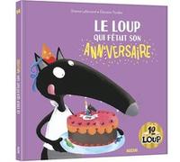 Le loup qui fetait son anniversaire - collector Orianne Lallemand (Auteur), Eléonore Thuillier (Auteur)