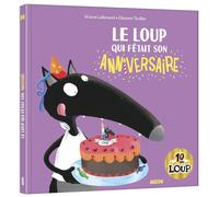 Le Loup qui fêtait son anniversaire (édition collector / tirage limité)