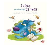 Le Loup Qui N'aimait Pas Les Contes