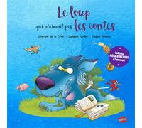 Le loup qui n'aimait pas les contes - Collector - Séverine de La Croix - Splash - relié - Album jeunesse
