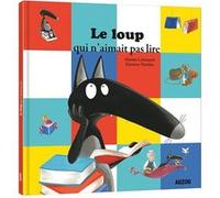 Le loup qui n'aimait pas lire Orianne Lallemand (Auteur)