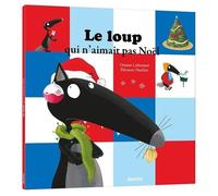 Orianne Lallemand – Le loup qui n'aimait pas Noël – Album jeunesse – Cartonné