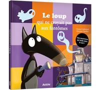 Orianne Lallemand & Éléonore Thuillier – Le loup qui ne croyait pas aux fantômes – Cartonné