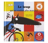 Le Loup Qui Ne Voulait Plus Marcher
