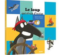LE LOUP QUI RÊVAIT D'OCÉAN (MES P'TITS ALBUMS)