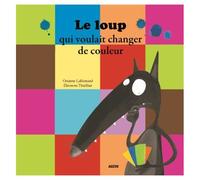 Orianne Lallemand – Le loup qui voulait changer de couleur – Bilingue français/anglais – Cartonné
