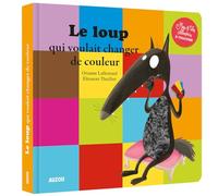 Orianne Lallemand, Eléonore Thuillier – Le loup qui voulait changer de couleur – Broché