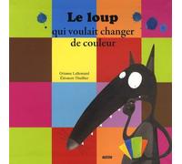 Le Loup qui voulait changer de couleurs (petit format)