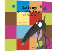 LE LOUP QUI VOULAIT CHANGER DE COULEUR (GRANDFORMAT)