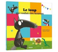 Le Loup Qui Voulait Être Heureux