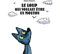 Le Loup Qui Voulait Être Un Mouton