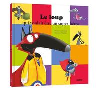 Le loup qui voulait être un super-héros (grand format)