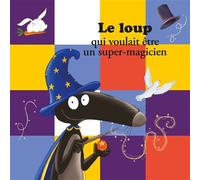 Le loup qui voulait être un super magicien - Orianne Lallemand - Auzou - Livre audio - Album jeunesse