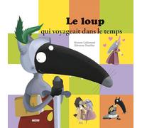Le loup qui voyageait dans le temps (petit format)