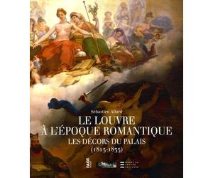 Le Louvre à l'époque romantique: Les décors du palais (1815-1835)