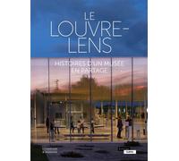 Le louvre-lens Histoires d'un musée en partage - Collectif - Citadelles & Mazenod - relié - Beau livre
