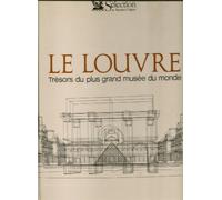 Le Louvre Trésors du plus grand musée du monde