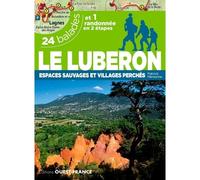 Le Luberon 24 balades, Espaces sauvages et villages perchés - Patrick Mérienne - Ouest France - broché - Guide