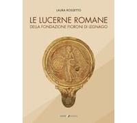 Le Lucerne Romane Della Fondazione Fioroni Di Legnago