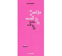 Le ludique et le policier Et autres textes inédits parus dans Utopie entre 1967 et 1981 - Jean Baudrillard - Sens Et Tonka Eds - broché - Essai