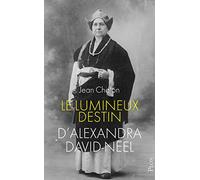 Le lumineux destin d'Alexandra David-Néel