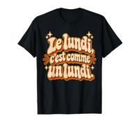 Le Lundi, C'est comme Un Lundi. Humoristique T-Shirt Graphique avec Valeur