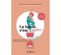 Le lundi, c'est happy ! 52 chroniques pour démarrer chaque semaine de bon pied - Benoit Pineau - Jouvence - broché - Guide